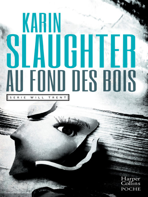 Title details for Au fond des bois by Karin Slaughter - Available